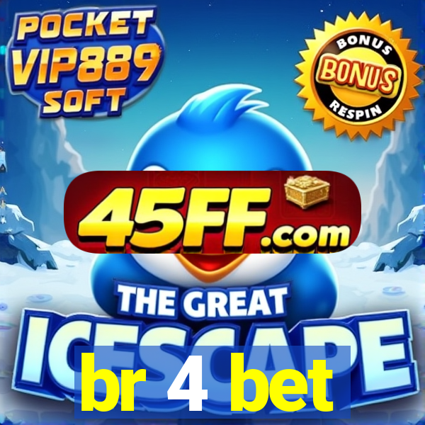 br 4 bet
